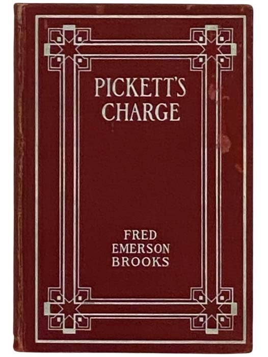 Item #2330692 Pickett's Charge and Other Poems. Fred Emerson Brooks.