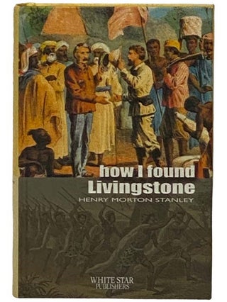 Item #2330719 How I Found Livingstone (Adventure Classics). Henry Morton Stanley