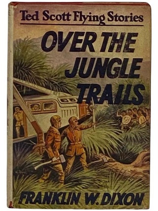 Item #2330772 Over the Jungle Trails; or, Ted Scott and the Missing Explorers (The Ted Scott...