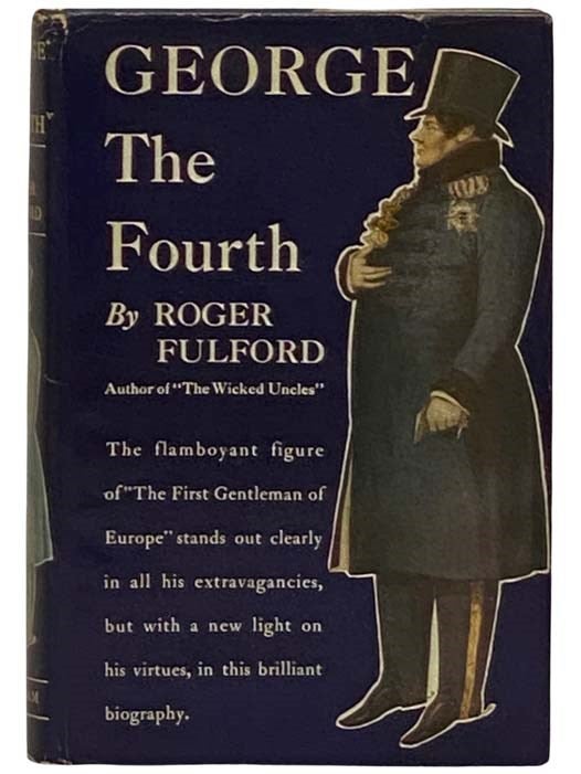 Item #2330779 George the Fourth. Roger Fulford.