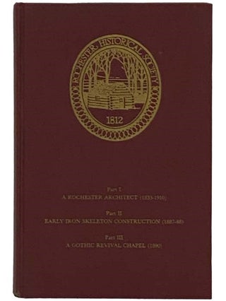 Item #2330819 The Rochester Historical Society Publications, XXV, Part I: The Architecture of...