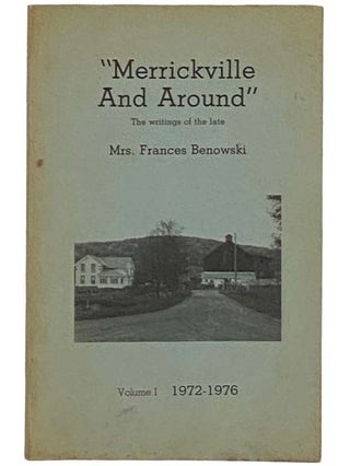 Item #2330824 Merrickville and Around: The Writings of the Late Mrs. Frances Benowski, Volume I,...