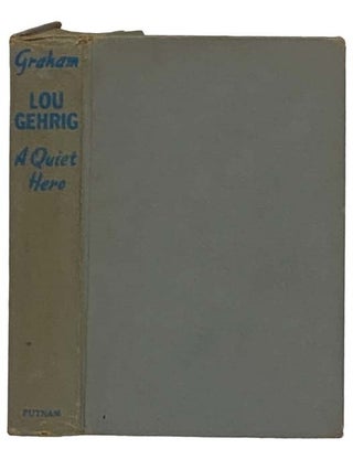 Item #2330827 Lou Gehrig: A Quiet Hero. Frank Graham