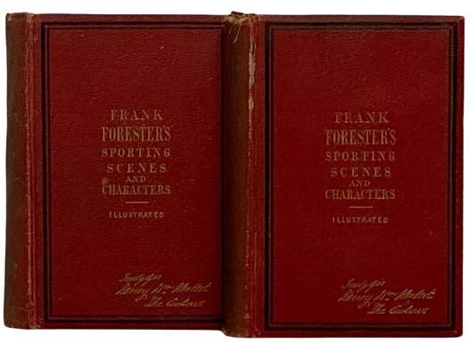 Item #2330851 Frank Forester's Sporting Scenes and Characters. Embracing 'The Warwick Woodlands,' 'My Shooting Box,' 'The Quorndon Hounds,' and 'The Deerstalkers,' in Two Volumes. Henry William Herbert.
