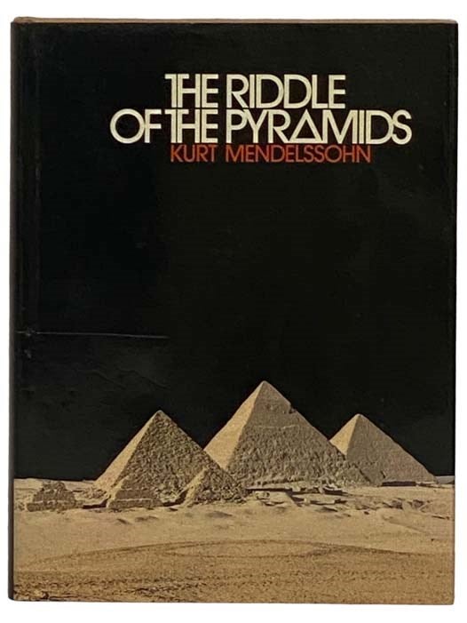 Item #2330898 The Riddle of the Pyramids. Kurt Mendelssohn.