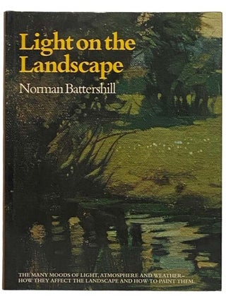 Item #2330908 Light on the Landscape. Norman Battershill