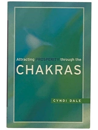 Item #2330949 Attracting Prosperity through the Chakras. Cyndi Dale