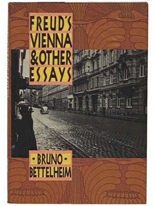Item #2330965 Freud's Vienna and Other Essays. Bruno Bettelheim