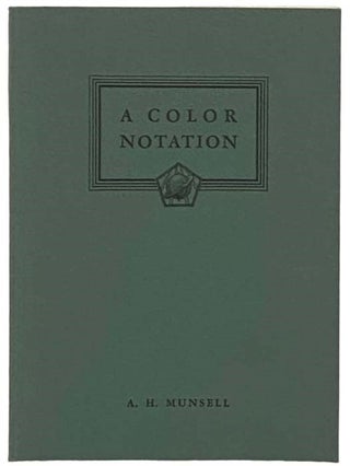 Item #2330968 A Color Notation: An Illustrated System Defining All Colors and Their Relations by...