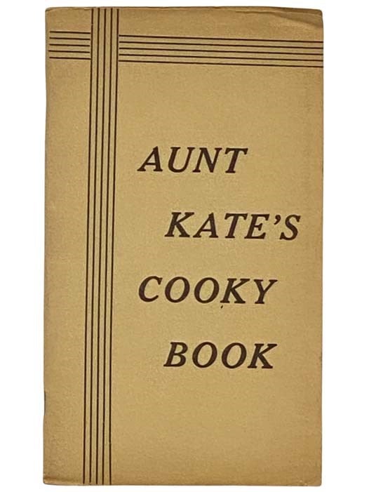 Item #2330977 Aunt Kate's Cooky Book [Cookie].