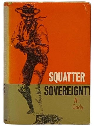 Item #2330997 Squatter Sovereignty. Al Cody