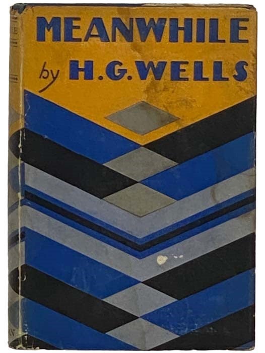 Item #2331003 Meanwhile (The Picture of a Lady). H. G. Wells, Herbert George.
