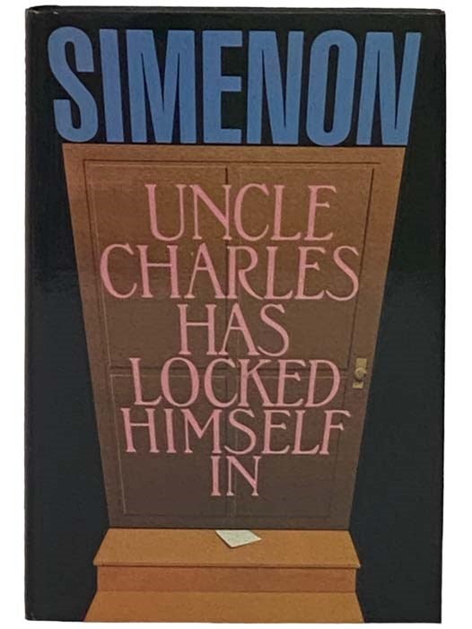 Item #2331009 Uncle Charles Has Locked Himself In. Georges Simenon, Howard Curtis.