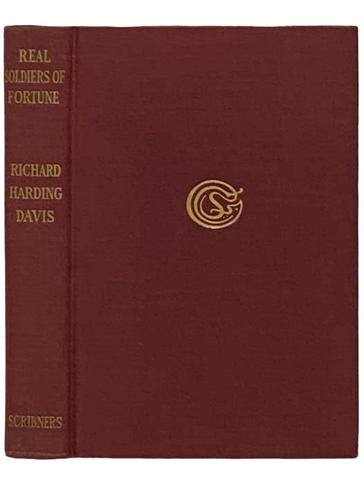Item #2331022 Real Soldiers of Fortune. Richard Harding Davis.