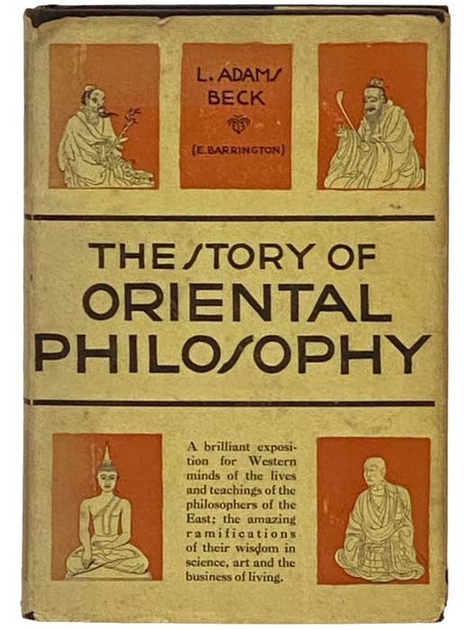 Item #2331039 The Story of Oriental Philosophy. L. Adams Beck, E. Barrington.