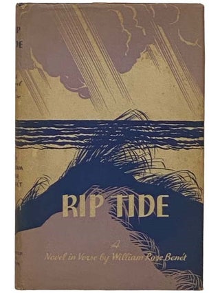 Item #2331051 Rip Tide: A Novel in Verse [Riptide]. William Rose Benet