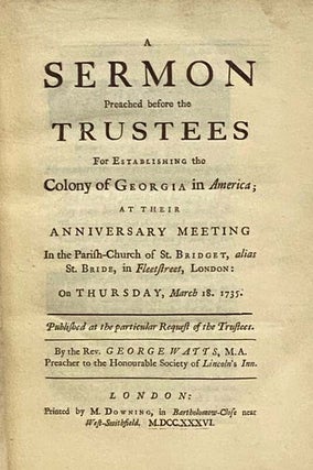 Sammelband of Ten Mid-18th Century London Sermons: A Sermon Preach'd before the Honourable House of Commons, at Margaret's Westminster, on Monday, May 29, 1732.; A Sermon Preached before the Trustees for Establishing the Colony of Georgia in America; at Their Anniversary Meeting in the Parish-Church of St. Bridget, alias St. Bride, in Fleetstreet, London: on Thursday, March 18. 1735.; A Sermon Preach'd before the Honourable the House of Commons, at St. Margaret's Westminster, on Friday January the 30th 1735/6. Being the Anniversary of the Martyrdom of King Charles I.; A Sermon Preached before the Incorporated Society for the Propagation of the Gospel in Foreign Parts; at Their Anniversary Meeting in the Parish-Church of St. Mary-Le-Bow, on Friday, February 20. 1740-1.; A Sermon Preached at the Anniversary Meeting of the Sons of the Clergy, in the Cathedral Church of St. Paul, May 6, 1742.; A Sermon Preached before His Grace Charles Duke of Richmond, Lenox, and Aubigny, President; and the Governors of the London Infirmary, in Goodman's-Fields, for the Relief of Sick and Diseased Manufacturers, and Seamen in Merchant-Service, &c. at the Parish Church of St. Mary's-le-Bow, on Friday, March 25, 1743. The Duty and Advantages of Encouraging Public Infirmaries.; A Sermon Preached before the Honourable House of Commons, at St. Margaret's Church, Westminster, on Wednesday April 11, 1744, Being the Day Appointed by His Majesty's Royal Proclamation for a General Fast.; A Sermon Preached before the Honourable House of Commons at St. Margaret's Westminster on Wednesday, January 30. 1744. Being the Day Appointed to Be Observed as the Day of the Martyrdom of King Charles I.; A Sermon Preached before the Honourable House of Commons, at St. Margaret's Westminster, on Tuesday, November 5, 1745.; A Sermon Preached in the Parish-Church of St. Mary, Dublin; on Thursday, October 9, 1746. Being the Day Appointed for a General Thanksgiving for the Suppression of the Late Unnatural Rebellion in Great Britain.
