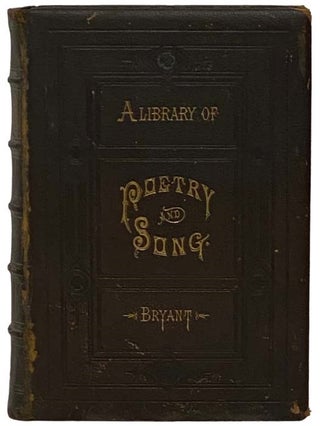 Item #2331078 The Family Library of Poetry and Song. Being Choice Selections from the Best Poets,...