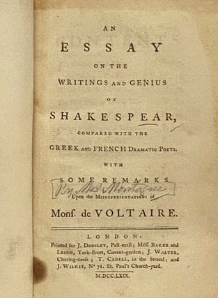 An Essay on the Writings and Genius of Shakespear, Compared with the Greek and French Dramatic Poets. with Some Remarks upon the Misrepresentation of Mons. de Voltaire. [William Shakespeare]