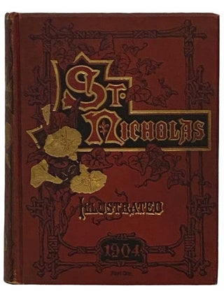 Item #2331091 St. Nicholas: An Illustrated Magazine for Young Folks. Volume XXXI. Part I....