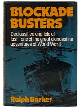 Item #2331101 The Blockade Busters. Ralph Barker