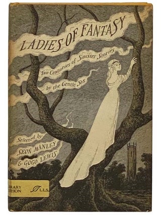 Item #2331121 Ladies of Fantasy: Two Centuries of Sinister Stories by the Gentle Sex. Seon...