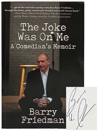 Item #2331213 The Joke Was On Me: A Comedian's Memoir. Barry Friedman