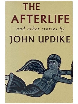 Item #2331242 The Afterlife and Other Stories. John Updike