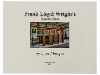 Boynton Folio: Frank Lloyd Wright's Boynton House (A Menges Folio)