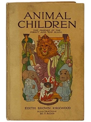 Item #2331294 Animal Children: The Friends of the Forest and the Plain. Edith Brown Kirkwood