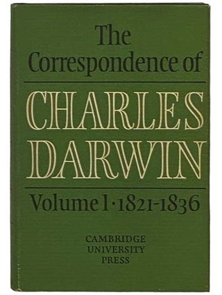Item #2331317 The Correspondence of Charles Darwin, Volume 1: 1821-1836. Charles Darwin