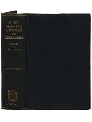 Item #2331318 Hindu Manners, Customs and Ceremonies, Translated from the Author's Later French...