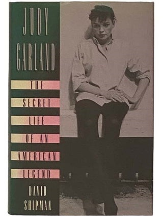 Item #2331357 Judy Garland: The Secret Life of an American Legend. David Shipman