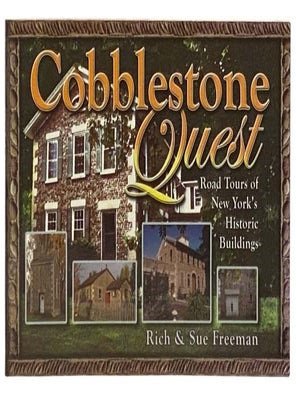 Cobblestone Quest: Road Tours of New York's Historic Buildings. Rich Freeman, Sue.