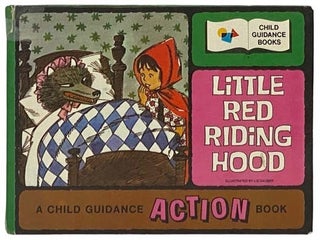 Item #2331395 Little Red Riding Hood: A Child Guidance Action Book (Child Guidance Books