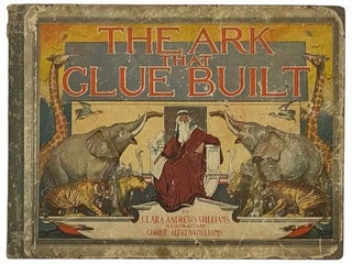 The Ark That Glue Built. Clara Andrews Williams.