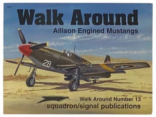 Item #2331415 Walk Around Allison Engined Mustangs (Walk Around Number 13). Glen Phillips