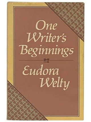 Item #2331462 One Writer's Beginnings. Eudora Welty
