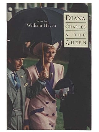 Item #2331465 Diana, Charles & the Queen (American Poets Continuum). William Heyen
