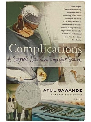 Item #2331479 Complications: A Surgeon's Notes on an Imperfect Science. Atul Gawande