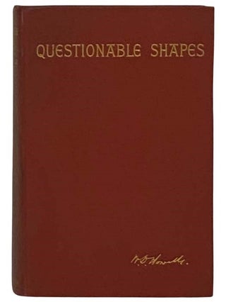 Item #2331502 Questionable Shapes. W. D. Howells, William Dean