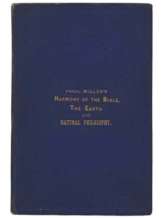 The Great Lecture, Harmonizing the Creation and Structure of the Earth with the First Chapters of. F. Houghton Miller.