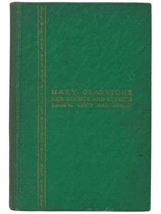 Item #2331519 Mary Gladstone (Mrs. Drew): Her Diaries and Letters. Lucy Masterman