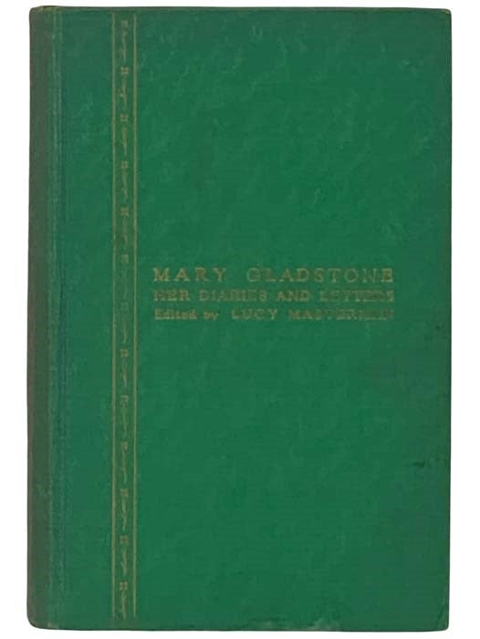 Item #2331519 Mary Gladstone (Mrs. Drew): Her Diaries and Letters. Lucy Masterman.