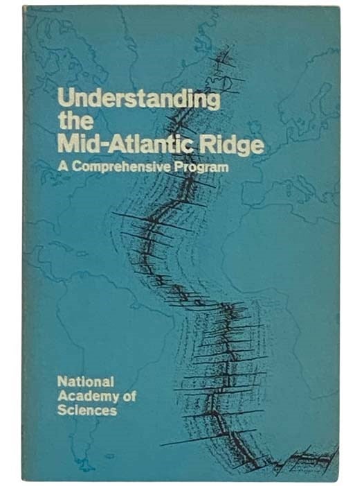 Item #2331530 Understanding the Mid-Atlantic Ridge: A Comprehensive Program. National Academy of Sciences.
