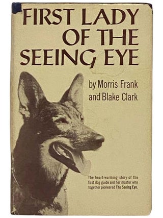 First Lady of the Seeing Eye. Morris Frank, Blake Clark.