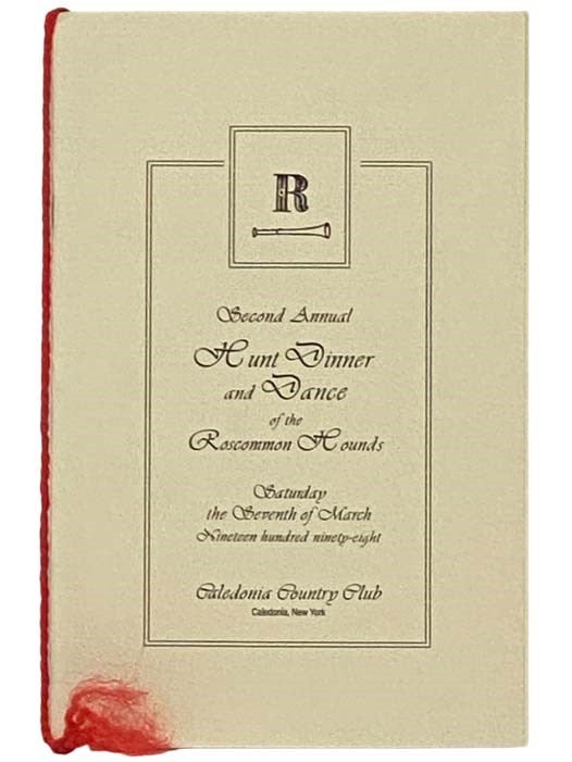 Item #2331539 Second Annual Hunt Dinner and Dance of the Roscommon Hounds, Saturday the Seventh of March, Nineteen Hundred Ninety-Eight [7th] [1989]. Caledonia Country Club.