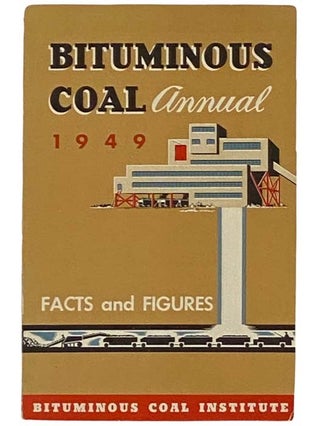 Item #2331540 Bituminous Coal Annual, 1949: Facts and Figures. Bituminous Coal Institute