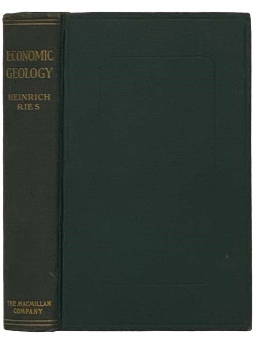 Item #2331545 Economic Geology: With Special Reference to the United States (New and Revised Edition). Heinrich Ries.