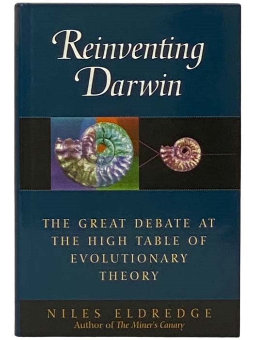 Item #2331592 Reinventing Darwin: The Great Debate at the High Table of Evolutionary Theory. Niles Eldredge.